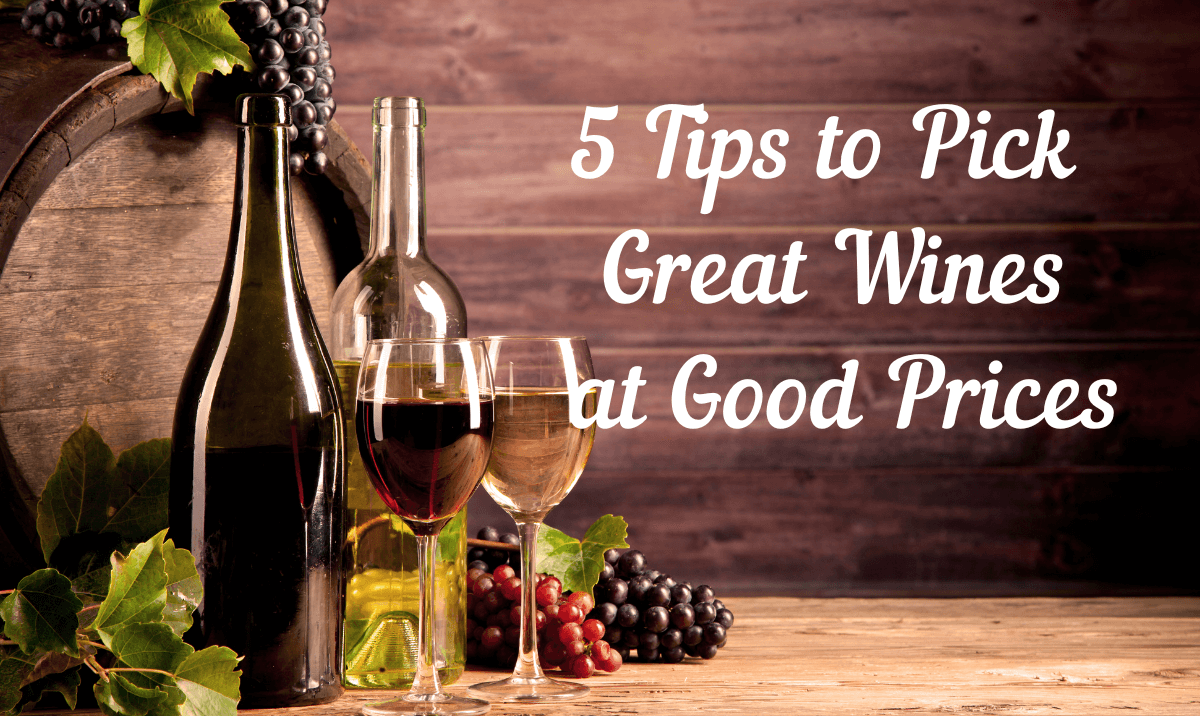 5 tips to pick great wines at good prices